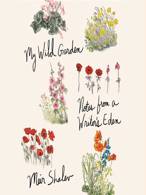 Title details for My Wild Garden by Meir Shalev - Available